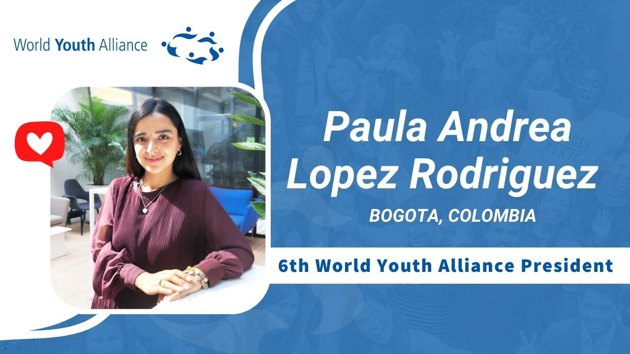 Paula Andrea Lopez Rodriguez is selected as the 6th World Youth Alliance President